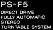 PS-F5, Direct Drive, Fully Automatic, Stereo, Turntable System
